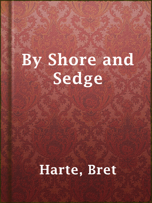 Title details for By Shore and Sedge by Bret Harte - Available